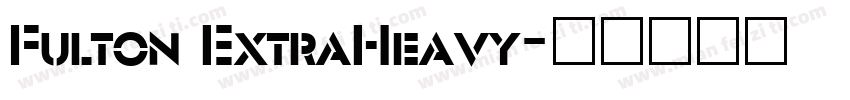 Fulton ExtraHeavy字体转换
